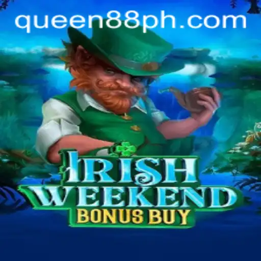 Explore the Excitement of IrishWeekendBonusBuy: A Thrilling Casino Adventure with Queen88